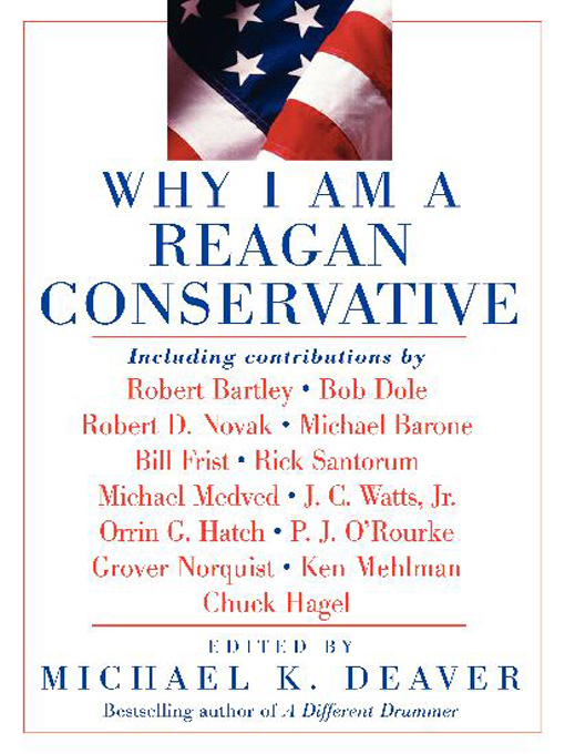 Title details for Why I am a Reagan Conservative by Michael K. Deaver - Available